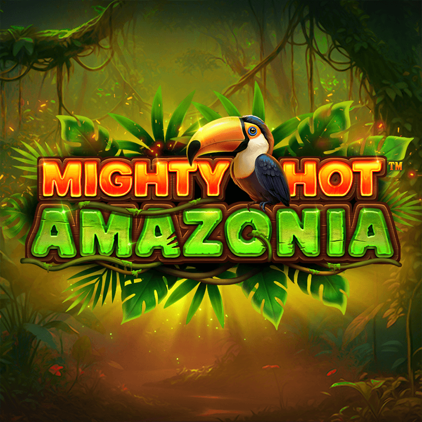 Mighty Hot™: Amazonia